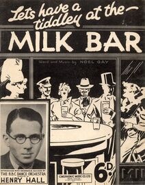 Lets have a Tiddley at the Milk Bar - Song featuring Henry Hall