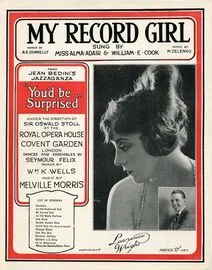 My Record Girl - Sung by Miss Alma Adair and William E. Cook in Jean Bedini&#039;s Jazzaganza &quot;You&#039;d be Suprised&quot; at The Royal Opera House, London - For Pi