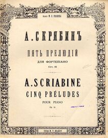 Cinq Preludes pour Piano - Op. 16 - Edition M. P. Belaieff