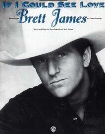 If I Could see Love - Featuring Brett James - Original Sheet Music Edition