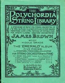 The Polychordia String Library - A Treasury of Music for String Orchestra of Few or Many Players with Piano in Five Grades Together with a New Method