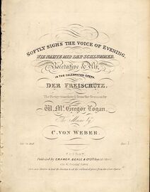 Softly Sighs The Voice Of Evening - Wie Nahte Mir Der Schlummer - Recitative &amp; Air In The Celebrated Opera Der Freischutz