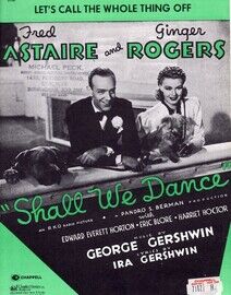 Let&#039;s call the Whole Thing Off - As performed by Fred Astaire and Ginger Rodgers in &quot;Shall We Dance&quot;