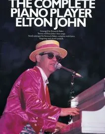 The Complete Piano Player - Elton John - Twenty of Elton John&#039;s best songs  - Complete with lyrics fingering and chord symbols