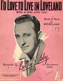 Id Love to Live in Loveland (with a girl like you)  - Bing Crosby