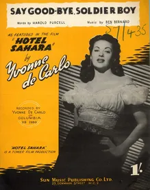 Say Good-Bye, Soldier Boy - Song - From the Tower Film Production &quot;Hotel Sahara&quot; - Featuring Yvonne de Carlo