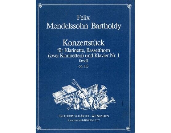 10715 | Mendelssohn - Konzertstuck -  No. 1 in F Major - For Clarinet, Bassett Horn and Piano - Op. 113 - K.M. 1327 - Breitkopf &amp; Hartel Edition 1327