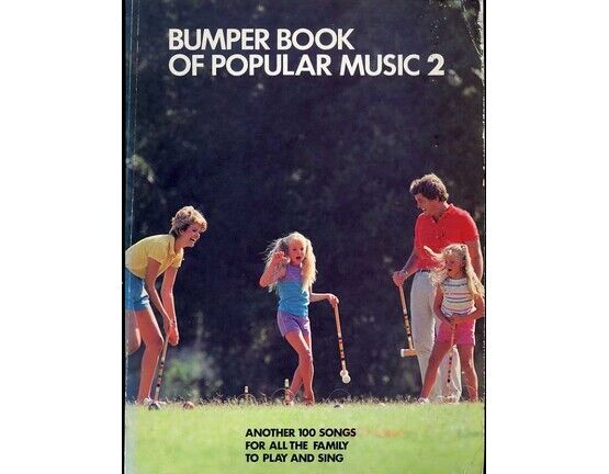 11418 | Bumper Book of Popular Music 2 - Another 100 Songs for all the Family to Sing &amp; Play - For Voice &amp; Piano with Chords