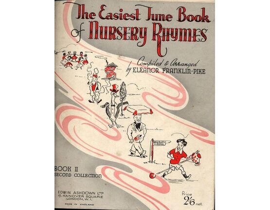 4 | The Easiest Tune Book Of Nursery Rhymes, Book II Second collection, 29 songs compiled and arranged by Eleanor Franklin Pike