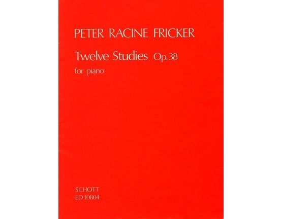 4615 | Twelve Studies - Op. 38 - For Piano - Schott Edition No. 10804