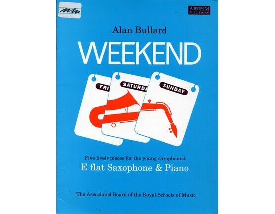 4846 | Weekend - Five Lively Pieces for the Young Saxophonist - E flat Saxophone &amp; Piano