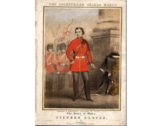 5141 | The Goldstream Guards March - Composed and Respectfully Inscribed to Colonel H.R.H. The Prince of Wales by Stephen Glover - For Piano