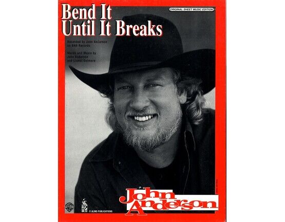 5892 | Bend it Until it Breaks - Featuring John Anderson - Original Sheet Music Edition