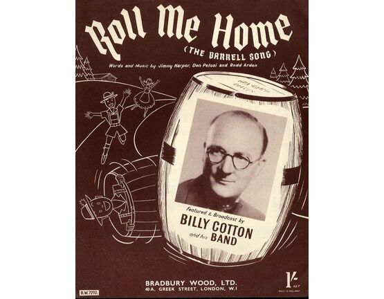 5918 | Roll me Home (The Barrell Song) - Featured and Braodcast by Billy Cotton and his band - For Piano and Voice