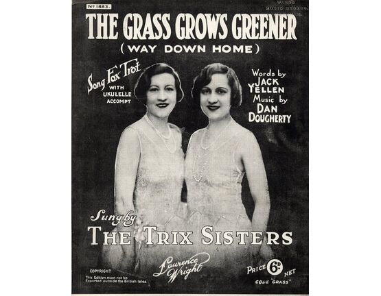 6764 | The Grass Grows Greener (Way Down Home) - Song Fox Trot - Featuring The Trix Sisters