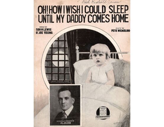 6788 | Oh! How I Wish I Could Sleep Until my Daddy Comes Home - Successfully introduced by Al. Jolson - For Piano and Voice