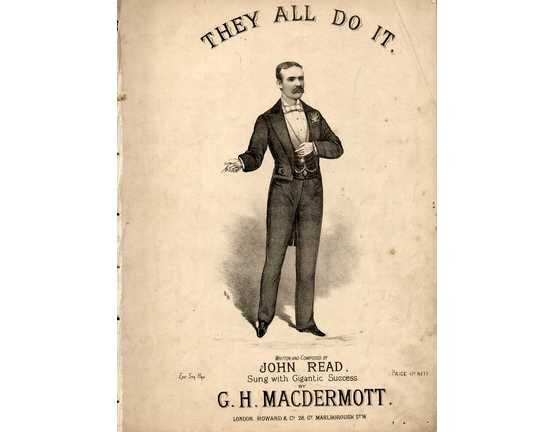 7333 | They all do it - Written and Composed by John Read - Sung with Gigantic Success by G. H. Macdermott