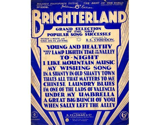 7791 | Brighterland - Grand selection of the most popular song successes - Words and Music with Toni Sol-Fa setting - Feldmans 6d edition No. 2506