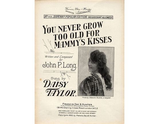 7807 | You Never Grown too old for Mammy&#039;s Kisses - Francis, Day and hunter sixpenny popular edition No. 1805 - For Piano and Voice - Sung by Daisy Taylor