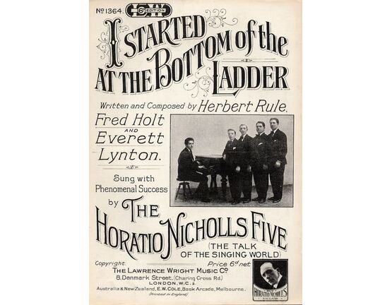 7885 | I Started at the Bottom of the Ladder - Sung with Phenomenal success by The Horatio Nicholls Five - Larence Wright 6d edition No. 1364