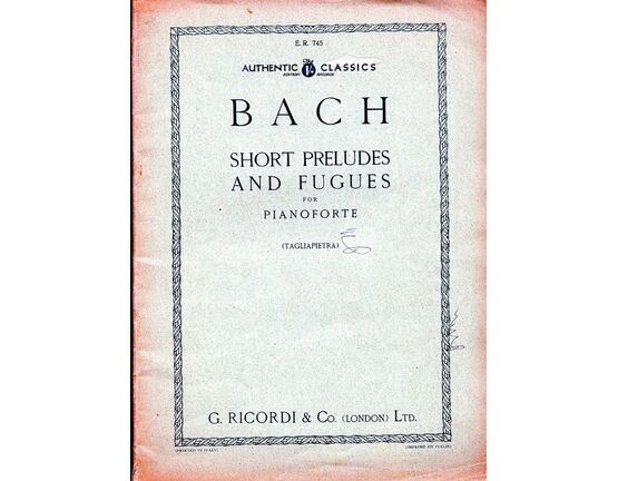 8001 | Short Preludes and Fugues - For Pianoforte - Authentic Classcs Edition Ricordi No. E. R. 745