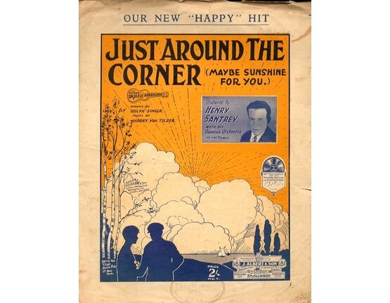 8105 | Just Around the Corner (Maybe Sunshine for you) - Song Featured by Henry Santrey with his Famous Orchestra at the Tivoli