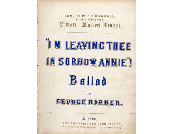 8167 | I'm leaving thee in sorrow, Annie! - Ballad - Sung by Mr D S Wambold, Ballad Singerof the Christy Minstrel Troups