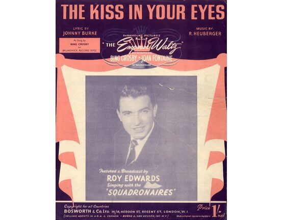 8252 | The Kiss In Your Eyes - From the Paramount Pictures production &quot;The Emperor Waltz&quot; - As sung by Bing Crosby and Joan Fontaine - featuring Roy Edwards singing with the Squadronaires