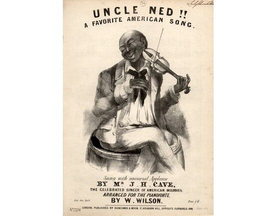 9496 | Uncle Ned - Sung by Mr. J. H. Cave - Arranged for the Pianoforte